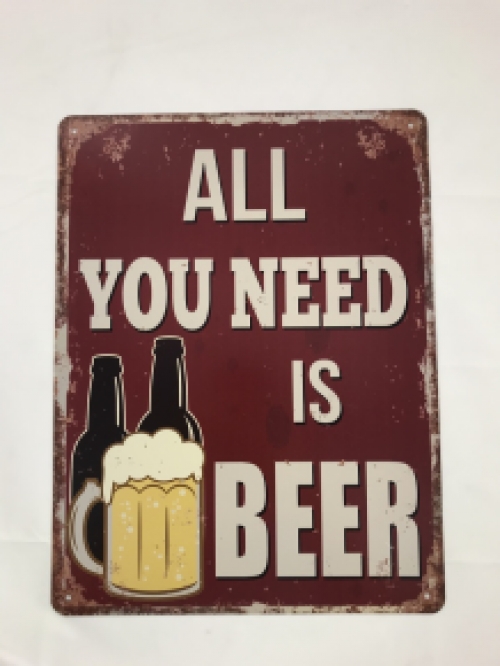 Schild mit der Aufschrift: 'ALL YOU NEED IS BEER', schönes Schild!