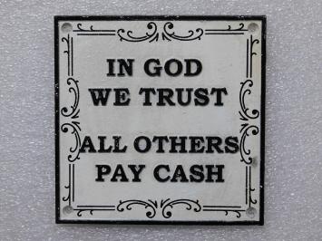 Bordje ''In God We Trust - All Others Pay Cash'' - Gietijzer - Vintage look